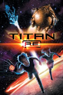 دانلود فیلم Titan A.E. 2000 تایتان ای.ئی.