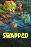 دانلود انیمیشن Swapped 2026 جابجا شده