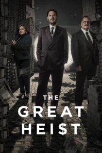دانلود سریال The Great Heist سرقت بزرگ