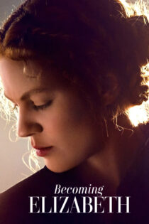 دانلود سریال Becoming Elizabeth الیزابت شدن