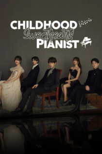 دانلود سریال Childhood Sweethearts Pianist پیانیست عشق دوران کودکی
