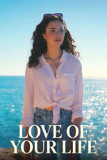 دانلود فیلم Love of Your Life 2026 عشق زندگی‌ات