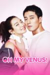 دانلود سریال Oh My Venus اوه ونوس من