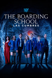 دانلود سریال The Boarding School: Las Cumbres مدرسه شبانهروزی: قلهها دانلود سریال The Boarding School: Las Cumbres مدرسه شبانهروزی: قلهها
