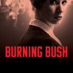 دانلود سریال Burning Bush بوته سوزان